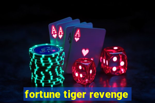 fortune tiger revenge